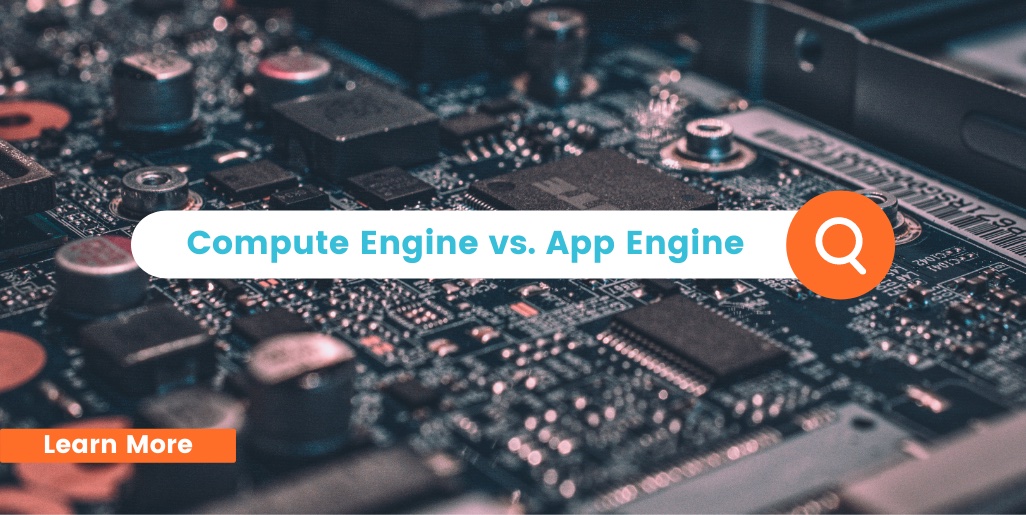 Compute Engine vs. App Engine